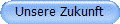 Unsere Zukunft